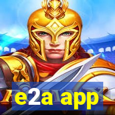 e2a app