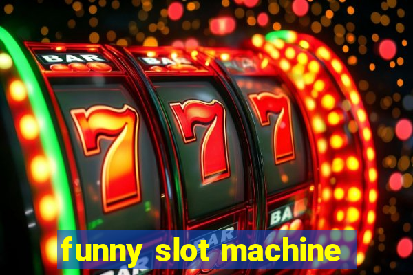 funny slot machine