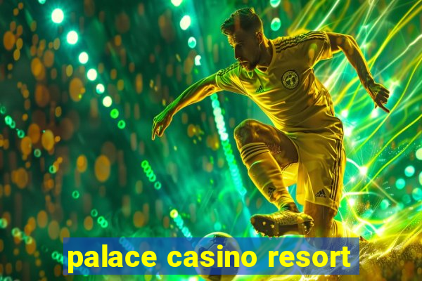 palace casino resort