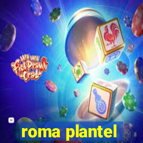 roma plantel