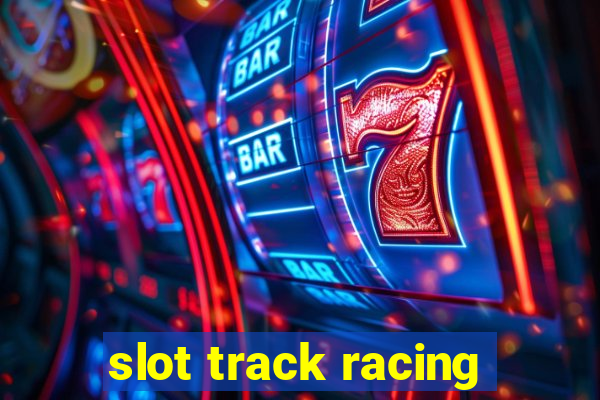 slot track racing