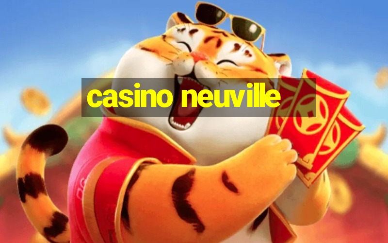 casino neuville