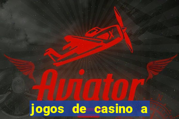 jogos de casino a dinheiro real