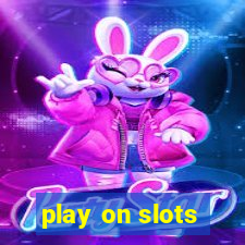 play on slots