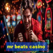 mr beats casino