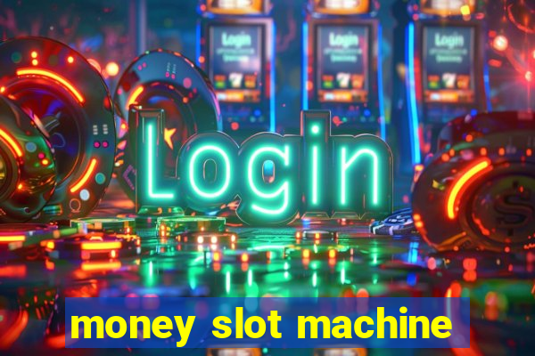 money slot machine