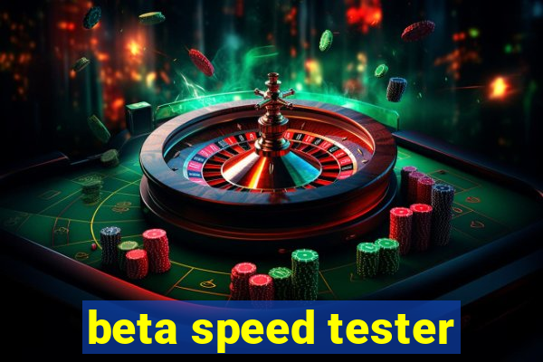 beta speed tester