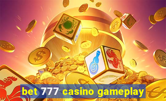 bet 777 casino gameplay