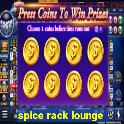 spice rack lounge