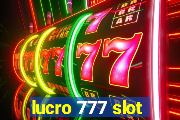 lucro 777 slot