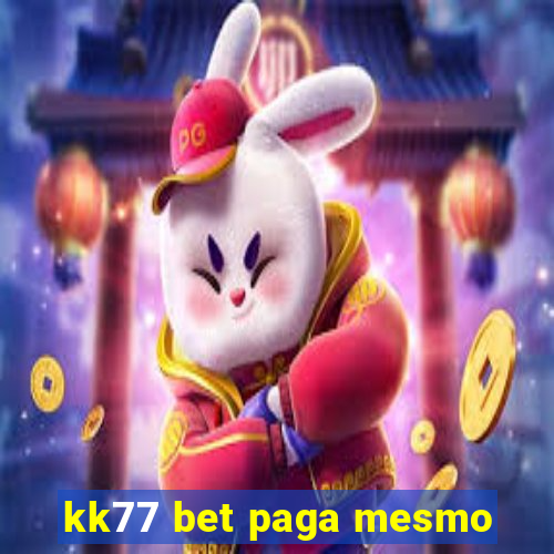 kk77 bet paga mesmo