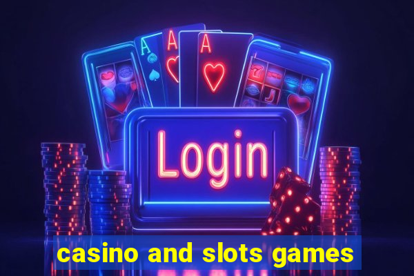 casino and slots games