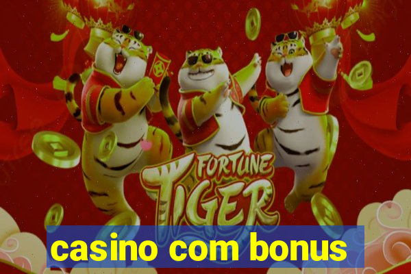 casino com bonus