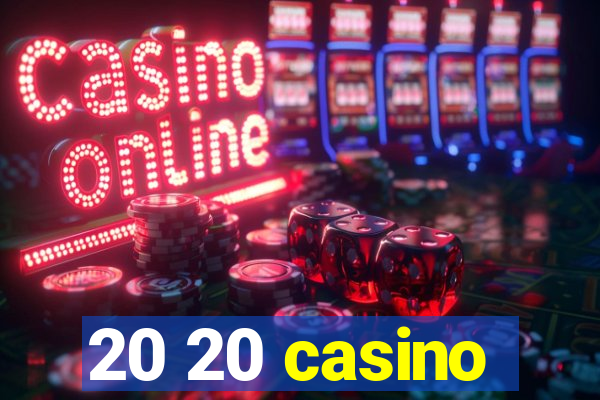 20 20 casino