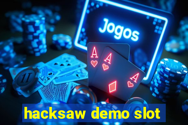 hacksaw demo slot