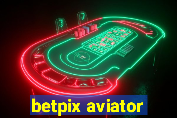 betpix aviator