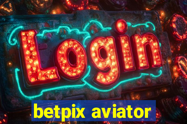 betpix aviator