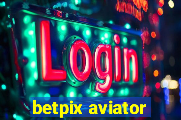 betpix aviator