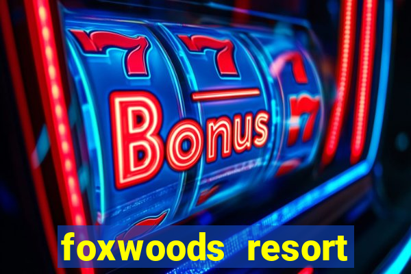 foxwoods resort casino connecticut usa