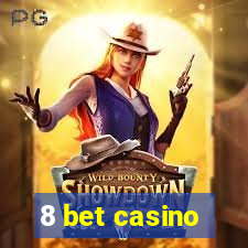 8 bet casino