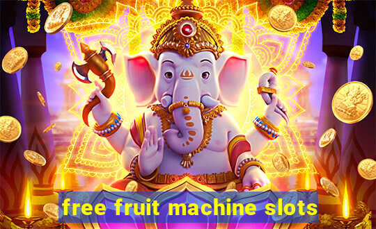 free fruit machine slots