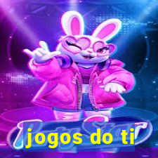 jogos do ti