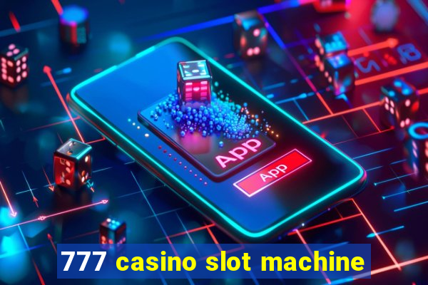 777 casino slot machine