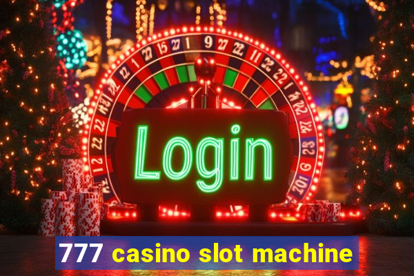 777 casino slot machine