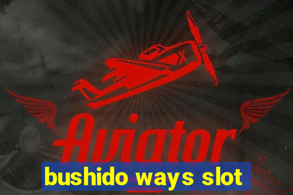 bushido ways slot