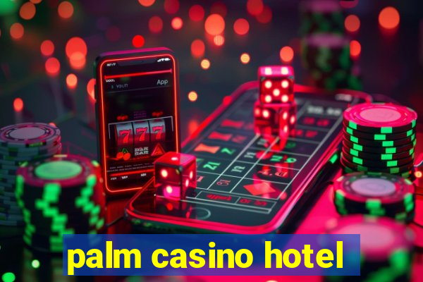 palm casino hotel