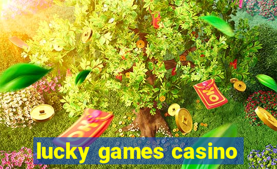 lucky games casino