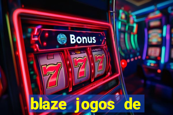 blaze jogos de aposta online