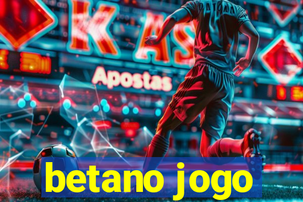 betano jogo