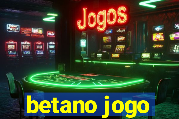 betano jogo