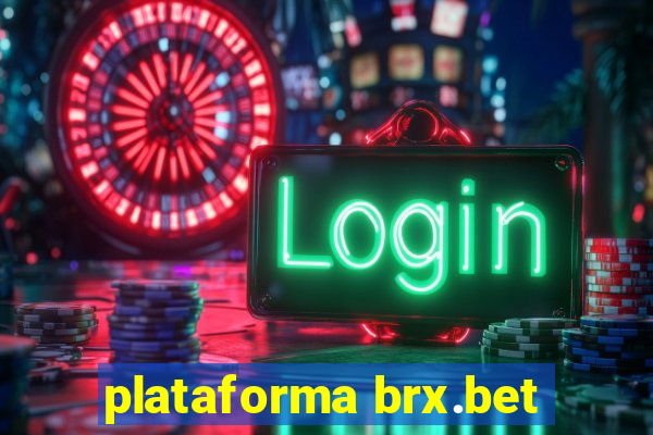 plataforma brx.bet