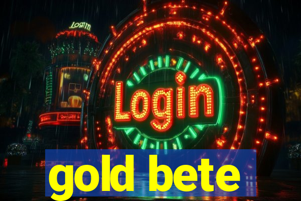 gold bete