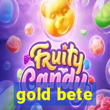 gold bete