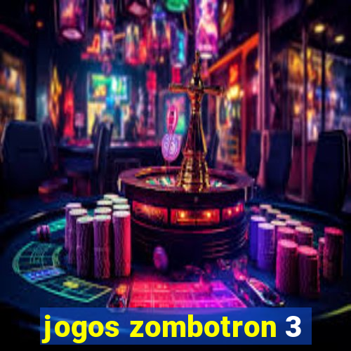 jogos zombotron 3