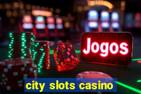 city slots casino