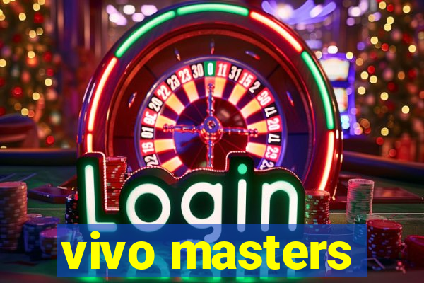 vivo masters