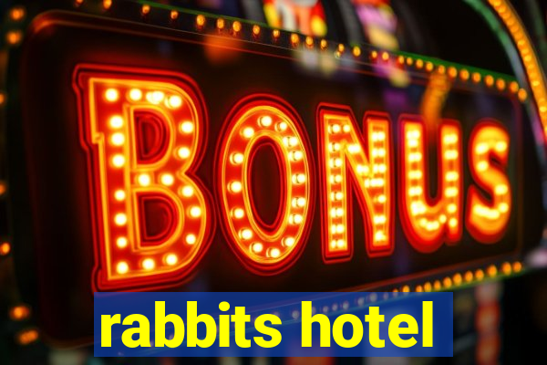 rabbits hotel