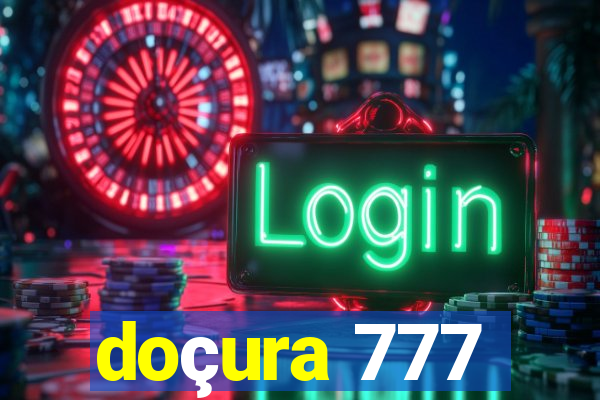 doçura 777