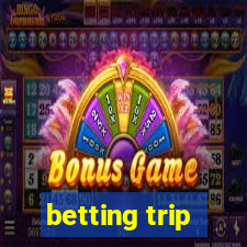 betting trip