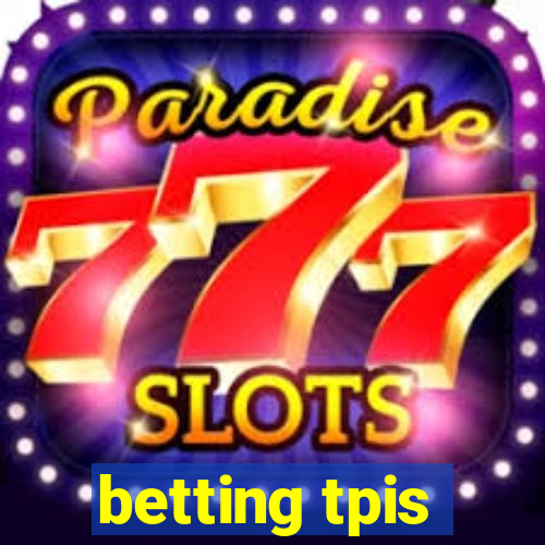 betting tpis