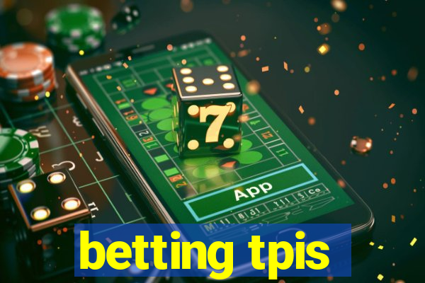 betting tpis