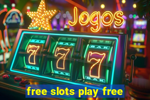 free slots play free