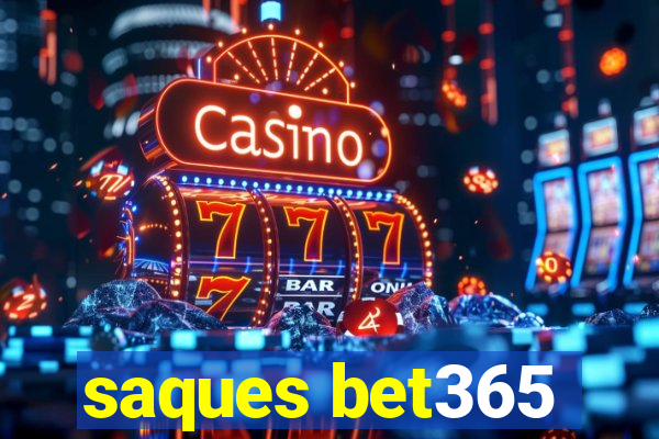 saques bet365