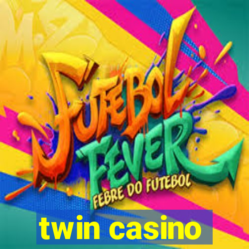 twin casino