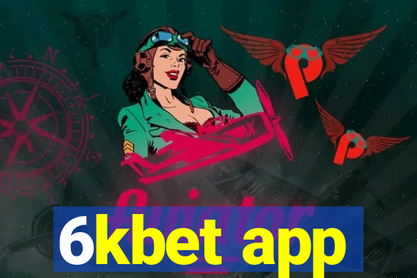 6kbet app