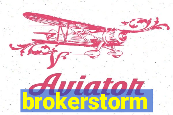 brokerstorm